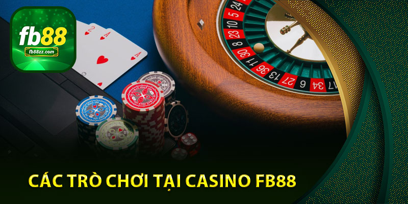 Điểm danh những trò chơi được ưa chuộng nhất tại Casino FB88