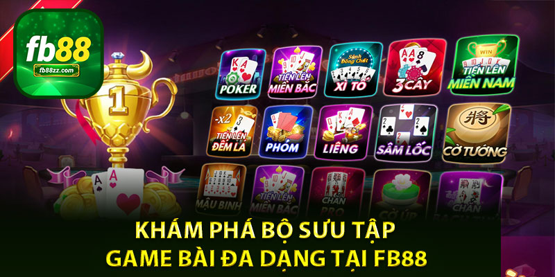 Khám phá bộ sưu tập game bài đa dạng tại FB88