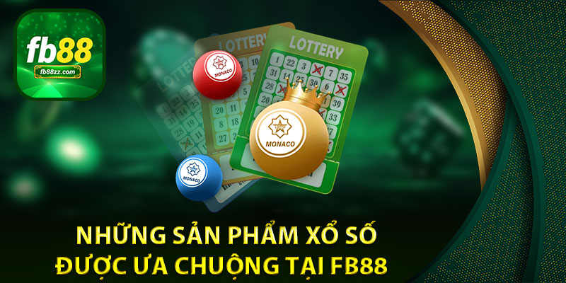 Những sản phẩm xổ số được ưa chuộng tại FB88