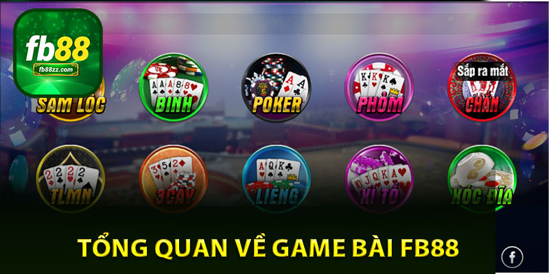 Tổng quan về Game Bài FB88