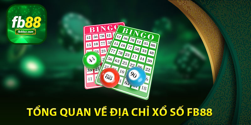 Tổng quan về địa chỉ xổ số FB88