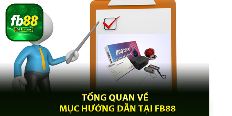 Tổng quan về mục hướng dẫn tại FB88