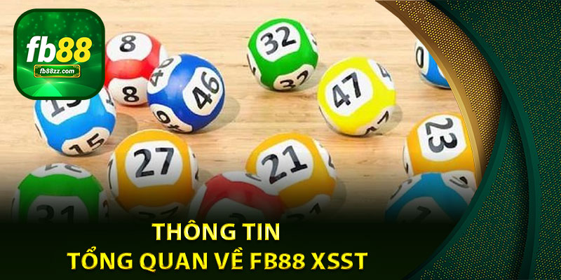 Thông tin tổng quan về FB88 XSST | Xổ Số Siêu Tốc